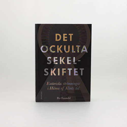 Det ockulta sekelskiftet. Esoteriska strmningar i Hilma af Klints tid (In Swedish) in the group Other books at Stiftelsen Prins Eugens Waldemarsudde (3735793)